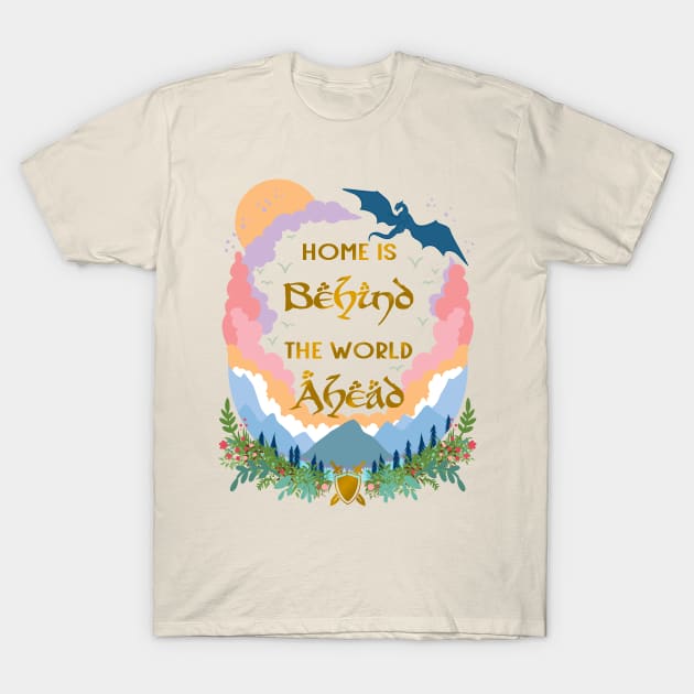 Home is Behind The World Ahead Lord Of The Rings T Shirt